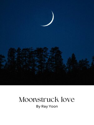 cover image of Moonstruck Love